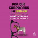 [Spanish] - Por qué compramos la burra (Why We Buy the Donkey)
