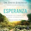 Esperanza (Hope): Viviendo sin temor en un mundo atemorizante (Living Fearlessly in a Scary World) Audiobook