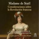 [Spanish] - Consideraciones sobre la Revolución francesa (Considerations on the French Revolution) Audiobook