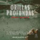 [Spanish] - Orillas profundas Audiobook