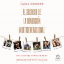 El secreto de la bendición multigeneracional (The secret of the multigenerational blessing): Una cul Audiobook