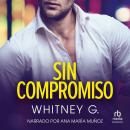 [Spanish] - Sin compromiso Audiobook