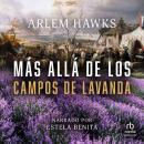 [Spanish] - Más allá de los campos de lavanda Audiobook