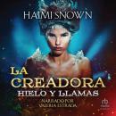 La Creadora Hielo y Llamas (The Creator Ice and Flames) Audiobook