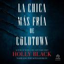 [Spanish] - La chica más fría de Coldtown (The Coldest Girl in Coldtown) Audiobook