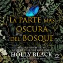 [Spanish] - La parte más oscura del bosque (The Darkest Part of the Forest) Audiobook