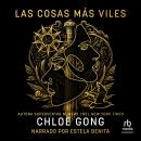 [Spanish] - Las cosas más viles (Vilest Things) Audiobook