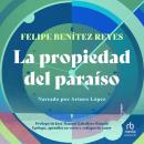 [Spanish] - La propiedad del paraíso (The Property of Paradise) Audiobook