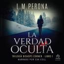 [Spanish] - La verdad oculta: Un thriller de acción y suspense (An action and suspense thriller) Audiobook