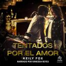 [Spanish] - Tentados por el Amor: Rob y Sarah (Rob and Sarah) Audiobook