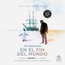 [Spanish] - Manicomio del fin del mundo (Madhouse at the End of the Earth): El viaje del Belgica a l Audiobook