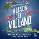 [Spanish] - Aliada del villano (Accomplice to the Villain) Audiobook
