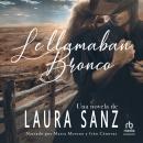 [Spanish] - Le llamaban Bronco Audiobook