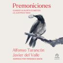 [Spanish] - Premoniciones (Premonitions): Cuando la alerta climática lo  justifica todo (When the Cl Audiobook