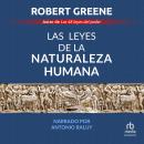 [Spanish] - Las leyes de la naturaleza humana (The Laws of Human Nature) Audiobook