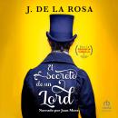 [Spanish] - El secreto de un lord: Humor, amor y pasión en la Regencia (Humor, Love and Passion Duri Audiobook