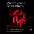 [Spanish] - Muertes nada accidentales (Non-accidental Deaths): Un Decálogo de Motivos Para Matar (A  Audiobook