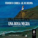 [Spanish] - Una Rosa Blanca. Una Rosa Negra Audiobook