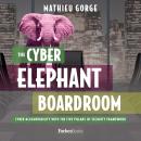 The Cyber-Elephant In The Boardroom: Cyber-Accountability With The Five Pillars Of Security Framewor Audiobook