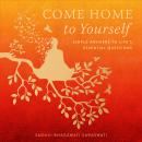 Come Home to Yourself: Simple Answers to Life's Essential Questions Audiobook
