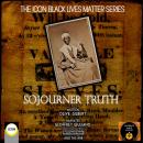 Sojourner Truth: Icon Black Lives Matter Series Audiobook