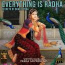 Everything Is Radha: Secrets Of Bhakti Yoga Audiobook