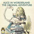 Alice In Wonderland: The Original Adventure Audiobook
