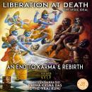 Liberation At Death: An End To Karma & Rebirth Audiobook