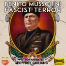 Benito Mussolini: Facist Terror Audiobook