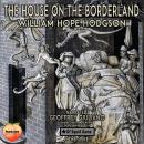 The House on the Borderland Audiobook