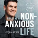 Building a Non-Anxious Life Audiobook