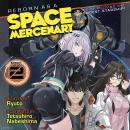 Reborn as a Space Mercenary: I Woke Up Piloting the Strongest Starship! (Light Novel) Vol. 2 Audiobook