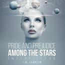 Pride and Prejudice Among the Stars: Interstellar Audiobook