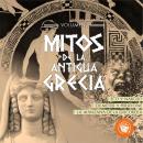 [Spanish] - Mitos de la Antigua Grecia I Audiobook