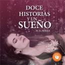 [Spanish] - Doce historias y un sueño (Completo) Audiobook