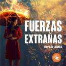 [Spanish] - Fuerzas Extrañas Audiobook