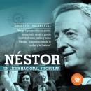 [Spanish] - Néstor, Un líder nacional y pupular Audiobook