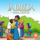 [Spanish] - La Biblia para niños Audiobook