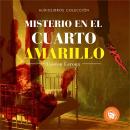 [Spanish] - Misterio del cuarto amarillo Audiobook