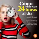 [Spanish] - Cómo vivir 24 horas al día Audiobook