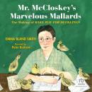 Mr. McCloskey's Marvelous Mallards: The Making of Make Way for Ducklings