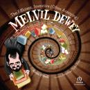 The Efficient, Inventive (Often Annoying) Melvil Dewey