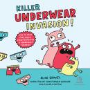 Killer Underwear Invasion!: How to Spot Fake News, Disinformation & Conspiracy Theories Audiobook