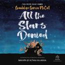 All the Stars Denied: A Companion Novel to Shame the Stars Audiobook