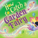 How to Catch a Garden Fairy Audiobook