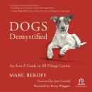 Dogs Demystified: An A–Z Guide to All Things Canine Audiobook