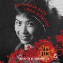 The Woman Back from Moscow: In Pursuit of Beauty Audiobook