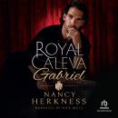 Royal Caleva: Gabriel: Duke of Bencalor Audiobook