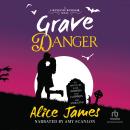 Grave Danger: An Adventure with Zombies. And Vampires. And Snogging. Audiobook