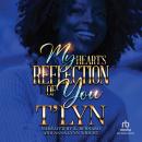 My Heart's Reflection Of You Audiobook